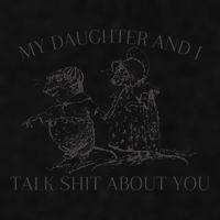 My Daughter And I Talk Shit About You Funny Meme Ladies PosiCharge Tri-Blend Wicking Tank