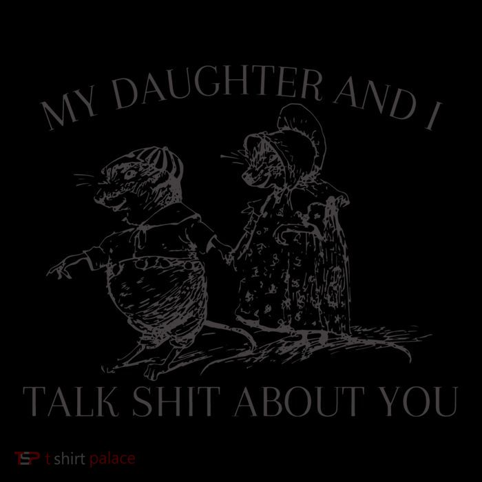 My Daughter And I Talk Shit About You Funny Meme Flexfit Unipanel Trucker Cap