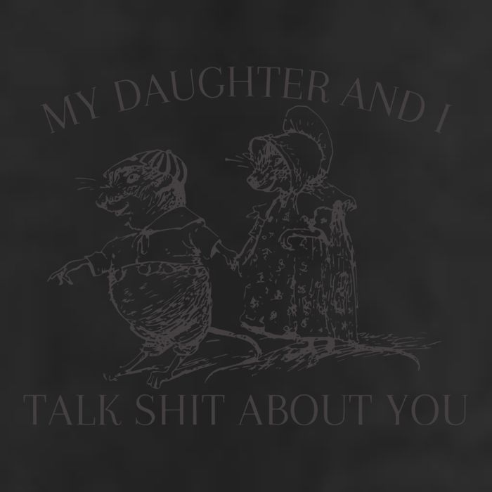 My Daughter And I Talk Shit About You Funny Meme 25L Jumbo Tote