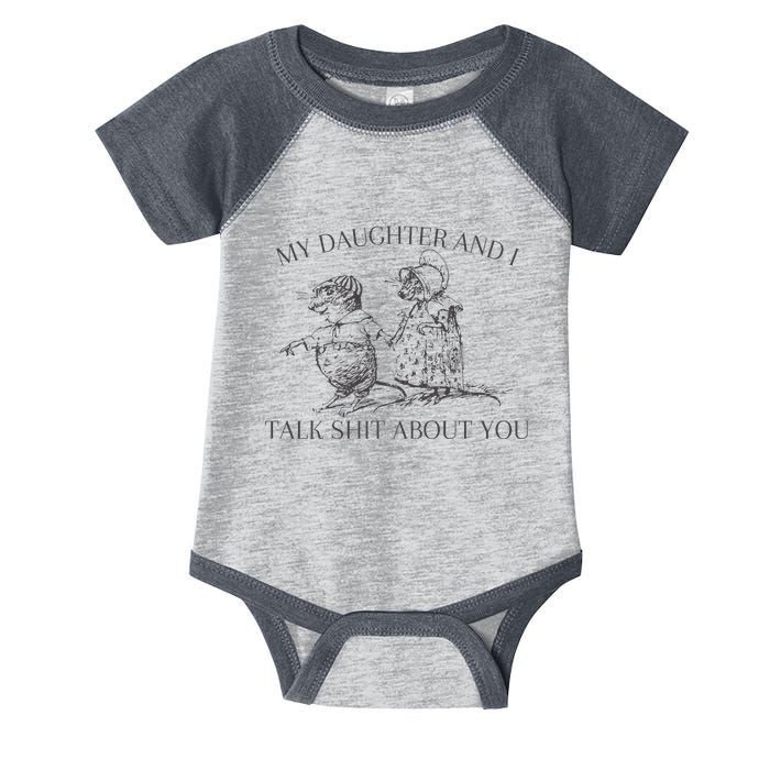 My Daughter And I Talk Shit About You Funny Meme Infant Baby Jersey Bodysuit