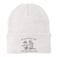 My Daughter And I Talk Shit About You Funny Meme Beanie