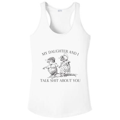 My Daughter And I Talk Shit About You Funny Meme Ladies PosiCharge Competitor Racerback Tank