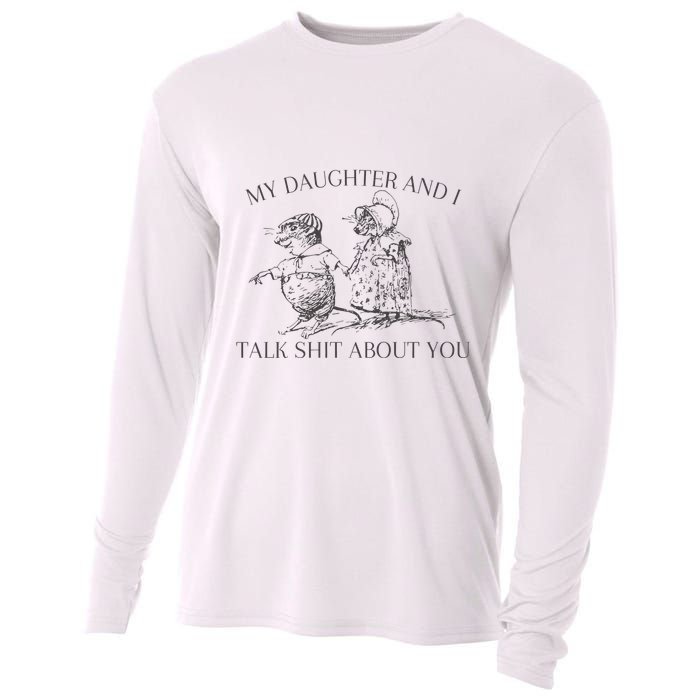 My Daughter And I Talk Shit About You Funny Meme Cooling Performance Long Sleeve Crew