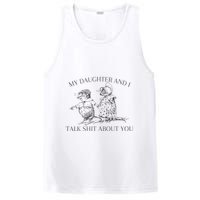 My Daughter And I Talk Shit About You Funny Meme PosiCharge Competitor Tank