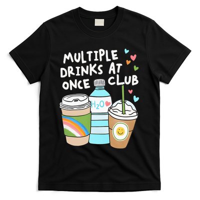 Multiple Drinks At Once Club Funny Multiple Drinks T-Shirt
