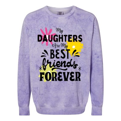 My Daughters Are My Best Friends Forever Colorblast Crewneck Sweatshirt