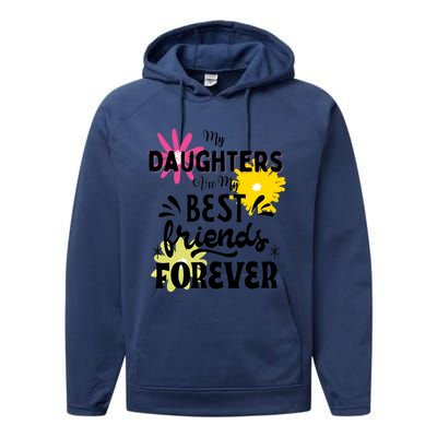 My Daughters Are My Best Friends Forever Performance Fleece Hoodie