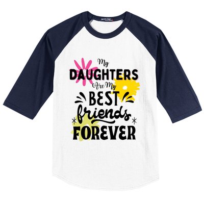 My Daughters Are My Best Friends Forever Baseball Sleeve Shirt