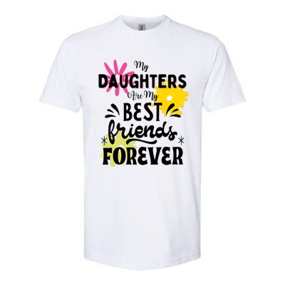 My Daughters Are My Best Friends Forever Softstyle® CVC T-Shirt