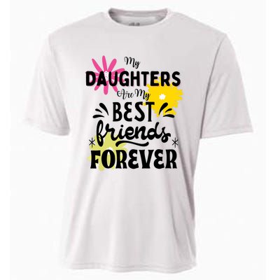 My Daughters Are My Best Friends Forever Cooling Performance Crew T-Shirt