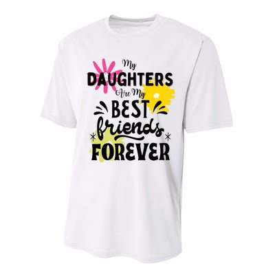 My Daughters Are My Best Friends Forever Performance Sprint T-Shirt