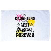 My Daughters Are My Best Friends Forever Microfiber Hand Towel