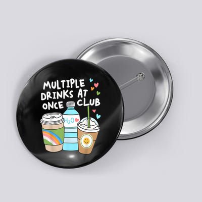 Multiple Drinks At Once Club Funny Multiple Drinks Button
