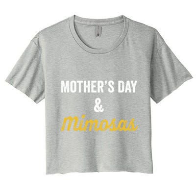 Mother's Day And Mimosas Mother Mom Mama Day Ing Cool Gift Women's Crop Top Tee