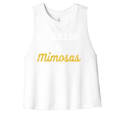 Mother's Day And Mimosas Mother Mom Mama Day Ing Cool Gift Women's Racerback Cropped Tank