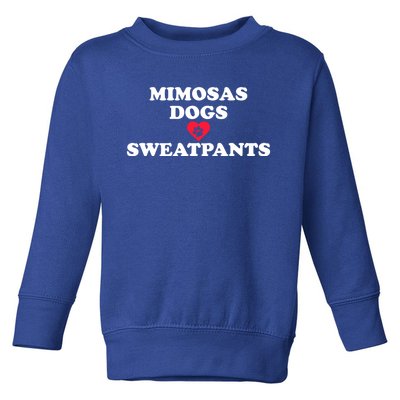 Mimosas Dogs And Sweatpants Heart Paw Gift Toddler Sweatshirt