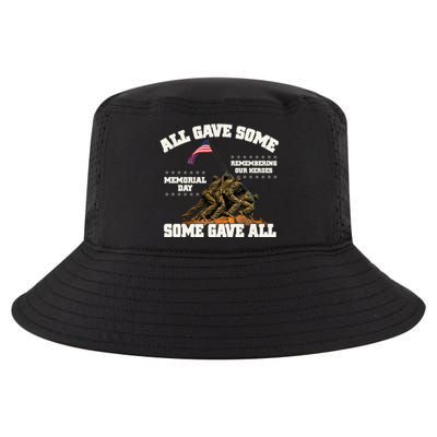 Memorial Day All Gave Some Some Gave All Remembering Our Heroes Cool Comfort Performance Bucket Hat