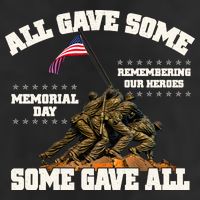 Memorial Day All Gave Some Some Gave All Remembering Our Heroes Cool Comfort Performance Bucket Hat