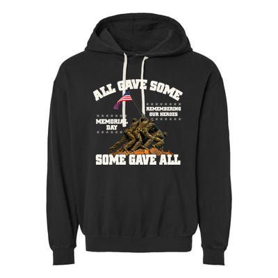 Memorial Day All Gave Some Some Gave All Remembering Our Heroes Garment-Dyed Fleece Hoodie