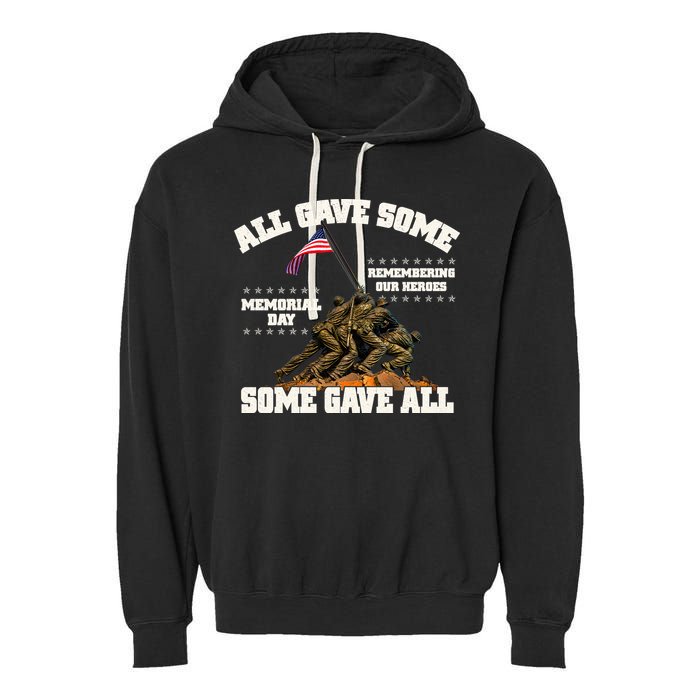 Memorial Day All Gave Some Some Gave All Remembering Our Heroes Garment-Dyed Fleece Hoodie