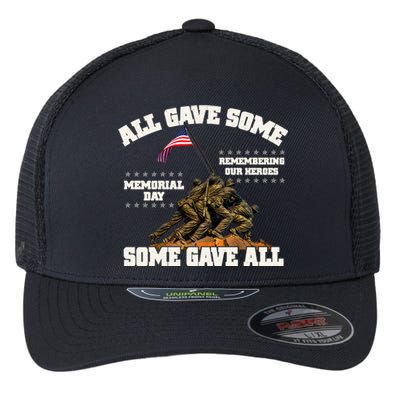 Memorial Day All Gave Some Some Gave All Remembering Our Heroes Flexfit Unipanel Trucker Cap