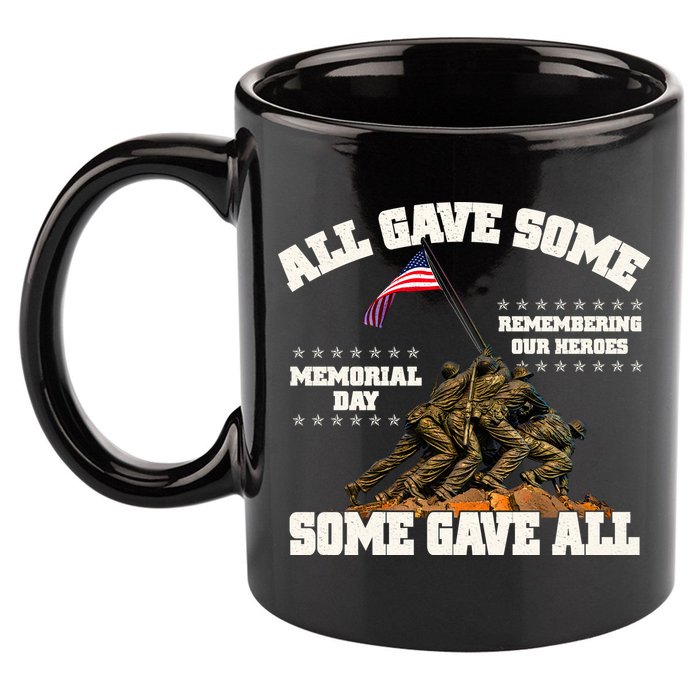 Memorial Day All Gave Some Some Gave All Remembering Our Heroes 11oz C Handle Ceramic Mug