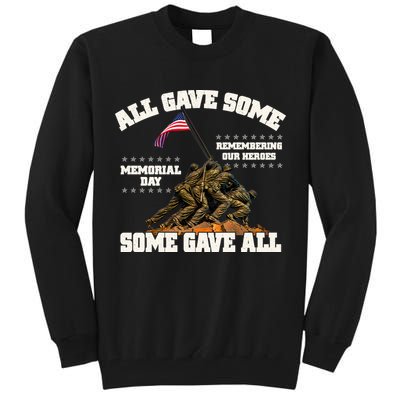 Memorial Day All Gave Some Some Gave All Remembering Our Heroes Tall Sweatshirt