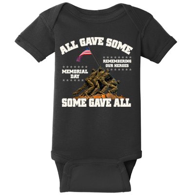 Memorial Day All Gave Some Some Gave All Remembering Our Heroes Baby Bodysuit