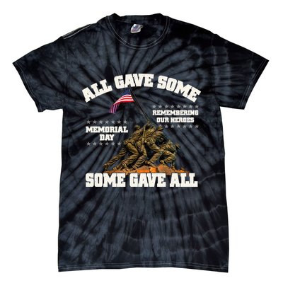Memorial Day All Gave Some Some Gave All Remembering Our Heroes Tie-Dye T-Shirt