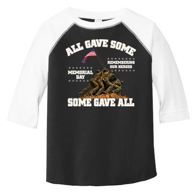 Memorial Day All Gave Some Some Gave All Remembering Our Heroes Toddler Fine Jersey T-Shirt