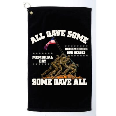 Memorial Day All Gave Some Some Gave All Remembering Our Heroes Golf Towel