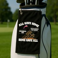 Memorial Day All Gave Some Some Gave All Remembering Our Heroes Golf Towel