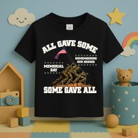 Memorial Day All Gave Some Some Gave All Remembering Our Heroes Toddler T-Shirt