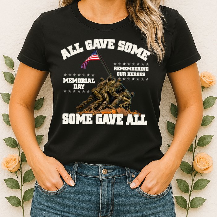 Memorial Day All Gave Some Some Gave All Remembering Our Heroes Womens T-Shirt