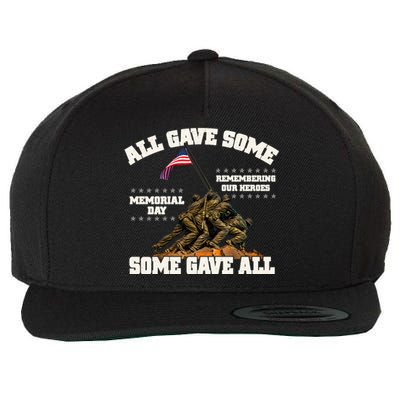 Memorial Day All Gave Some Some Gave All Remembering Our Heroes Wool Snapback Cap