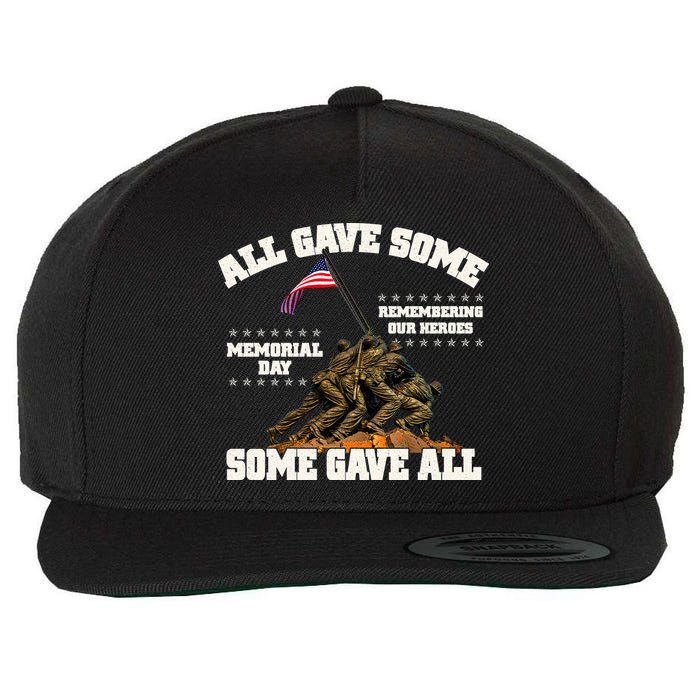 Memorial Day All Gave Some Some Gave All Remembering Our Heroes Wool Snapback Cap