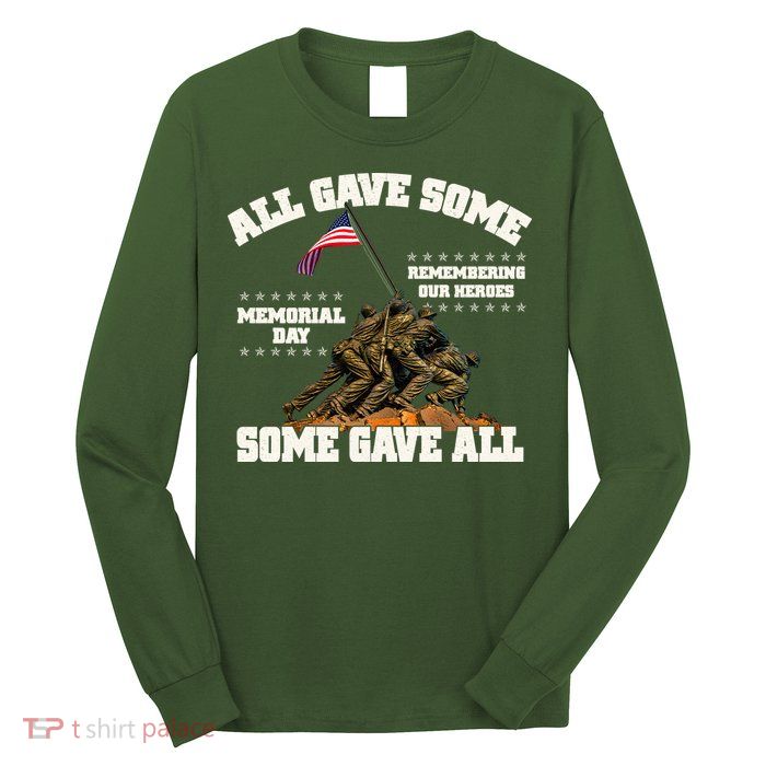Memorial Day All Gave Some Some Gave All Remembering Our Heroes Long Sleeve Shirt