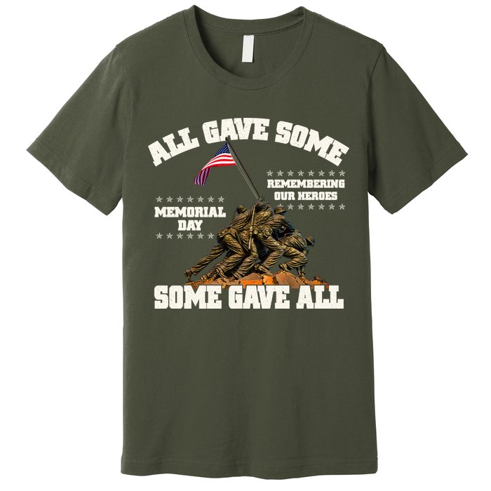 Memorial Day All Gave Some Some Gave All Remembering Our Heroes Premium T-Shirt