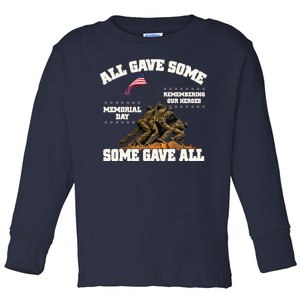 Memorial Day All Gave Some Some Gave All Remembering Our Heroes Toddler Long Sleeve Shirt