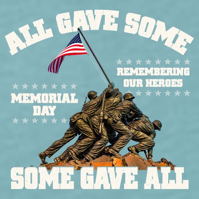 Memorial Day All Gave Some Some Gave All Remembering Our Heroes Sueded Cloud Jersey T-Shirt