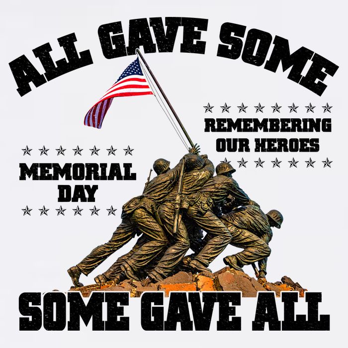 Memorial Day All Gave Some Some Gave All Remembering Our Heroes Garment-Dyed Sweatshirt