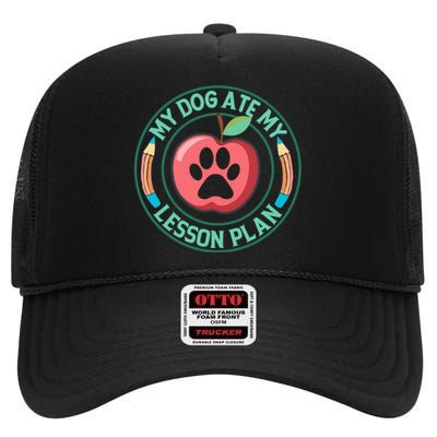 My Dog Ate My Lesson Plan Teacher Humor Graphic High Crown Mesh Back Trucker Hat