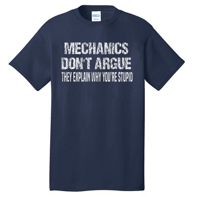 Mechanics DonT Argue Sarcasm Funny Handyman Mechanic Tall T-Shirt