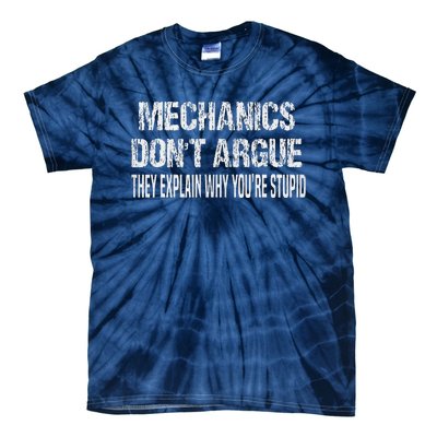 Mechanics DonT Argue Sarcasm Funny Handyman Mechanic Tie-Dye T-Shirt