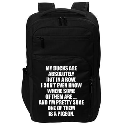 My Ducks Are Absolutely Not In A Row Pigeon Impact Tech Backpack