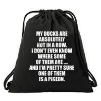 My Ducks Are Absolutely Not In A Row Pigeon Drawstring Bag