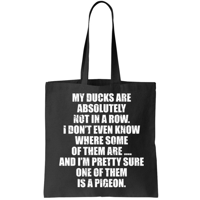 My Ducks Are Absolutely Not In A Row Pigeon Bag