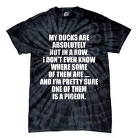 My Ducks Are Absolutely Not In A Row Pigeon Tie-Dye T-Shirt
