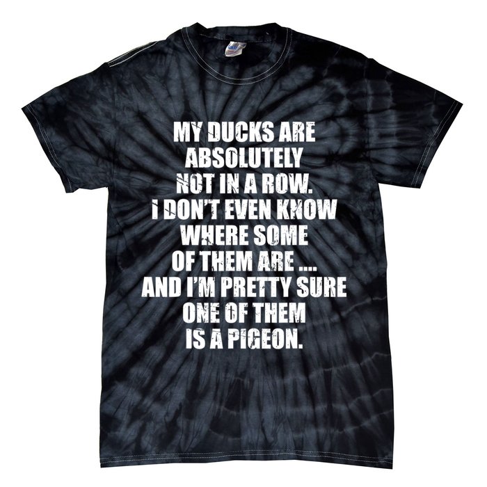 My Ducks Are Absolutely Not In A Row Pigeon Tie-Dye T-Shirt