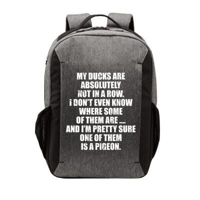 My Ducks Are Absolutely Not In A Row Pigeon Vector Backpack